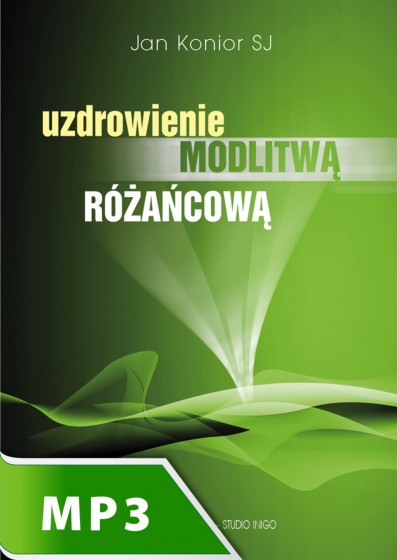 Uzdrowienie modlitwą różańcową