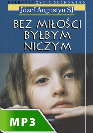Bez miłości byłbym niczym