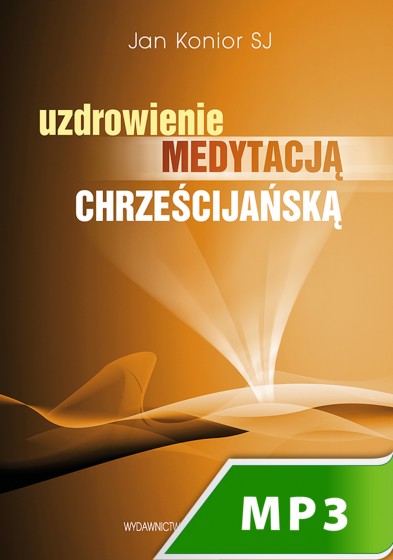 Uzdrowienie medytacją chrześcijańską
