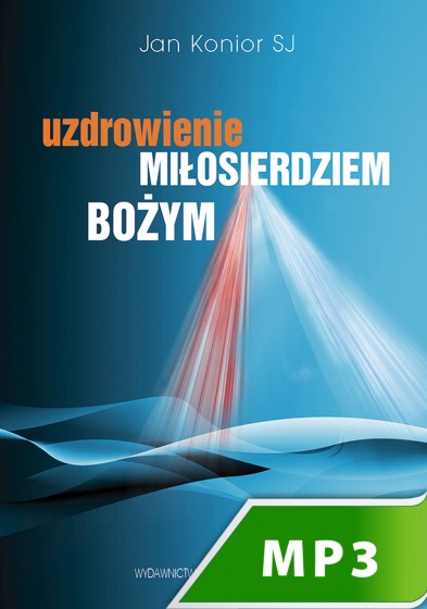 Uzdrowienie miłosierdziem Bożym