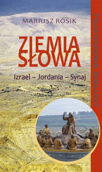 Ziemia Słowa. Izrael – Jordania – Synaj