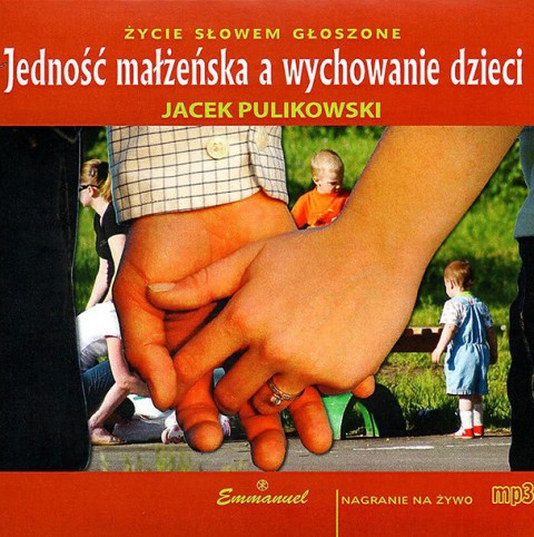 Jedność małżeńska a wychowanie dzieci Jedność małżeńska a wychowanie dzieci