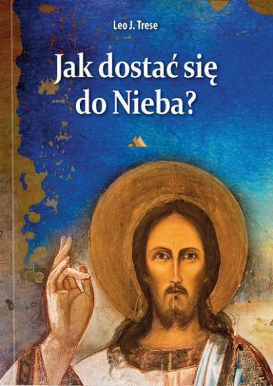 Jak dostać się do Nieba?