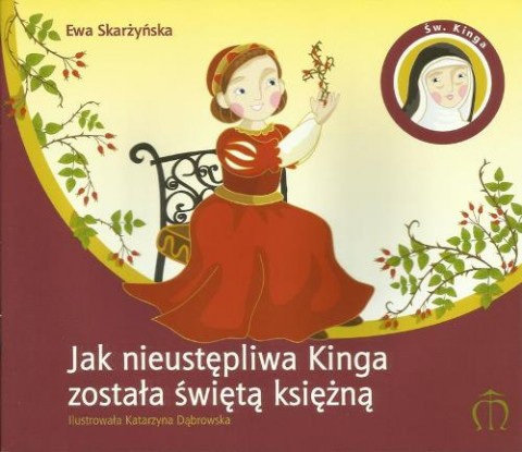 Jak nieustępliwa Kinga została świętą księżną