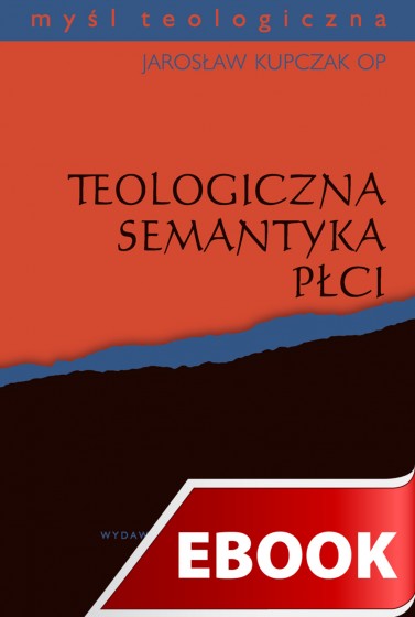 Teologiczna semantyka płci Teologiczna semantyka płci