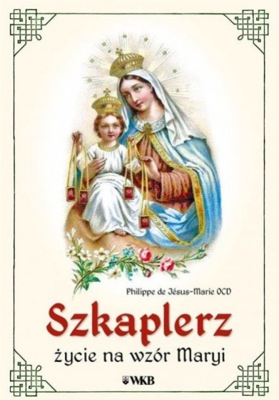 Szkaplerz - życie na wzór Maryi