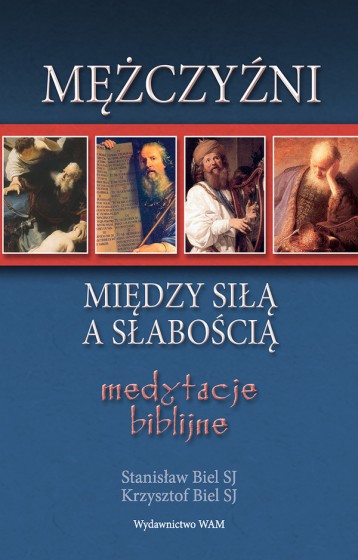 Mężczyźni - między siłą a słabością Mężczyźni - między siłą a słabością