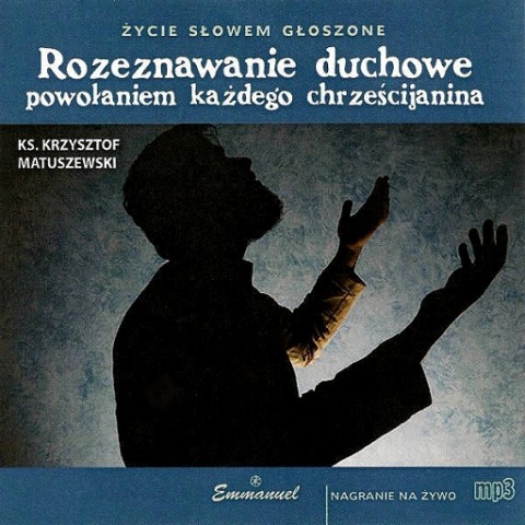 Rozeznawanie duchowe powołaniem każdego chrześcijanina