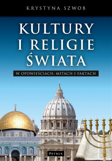 Kultury i religie świata w opowieściach, mitach i faktach