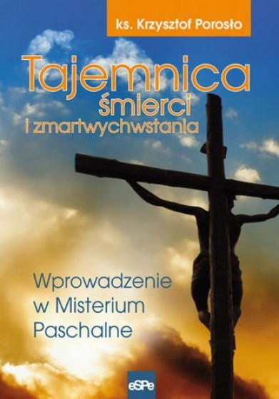 Tajemnica śmierci i zmartwychwstania  wyd. 2