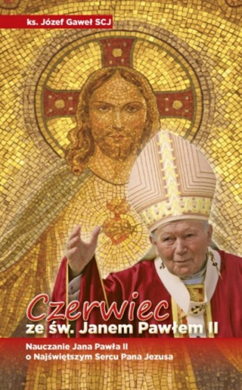 Czerwiec ze św. Janem Pawłem II Czerwiec ze św. Janem Pawłem II