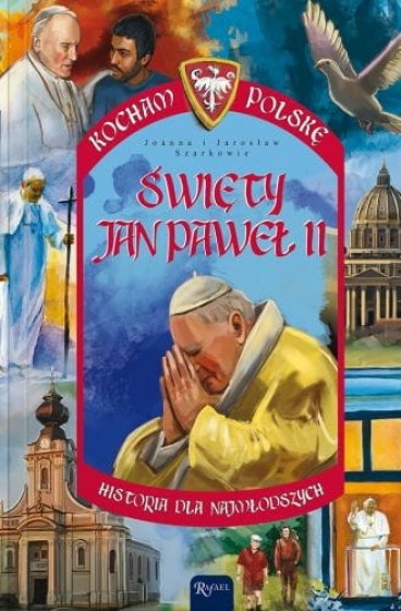 Święty Jan Paweł II Kocham Polskę