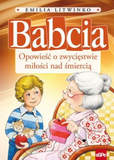 Babcia Opowieść o zwycięstwie miłości nad śmiercią