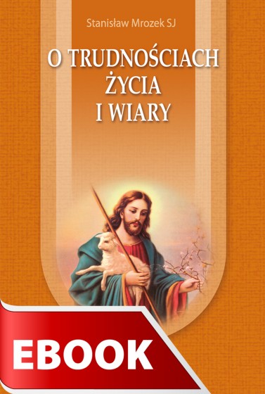 O trudnościach życia i wiary