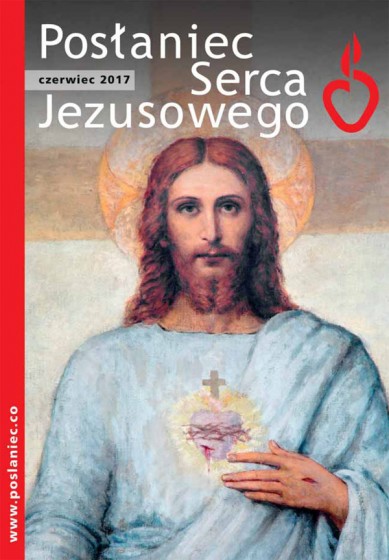 Posłaniec Serca Jezusowego - czerwiec 2017