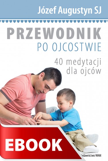 Przewodnik po ojcostwie Przewodnik po ojcostwie