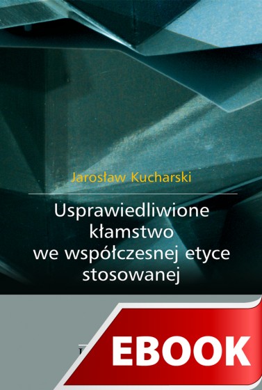 Usprawiedliwione kłamstwo we współczesnej etyce stosowanej