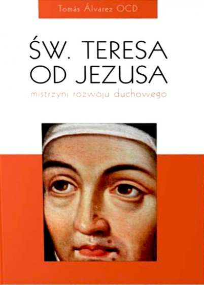 Św. Teresa od Jezusa mistrzyni rozwoju duchowego