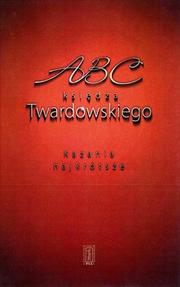 ABC księdza Twardowskiego / Kazania najkrótsze