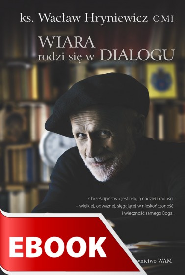 Wiara rodzi się w dialogu