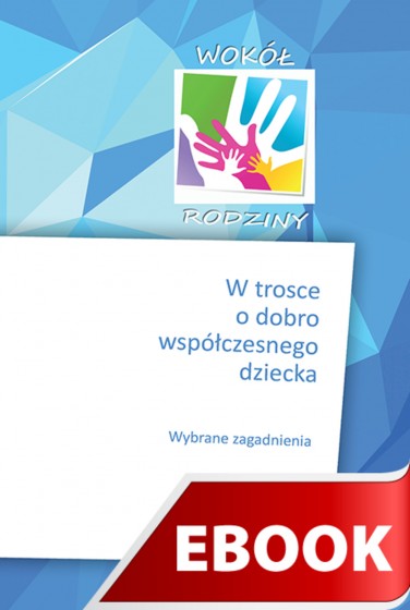 W trosce o dobro współczesnego dziecka
