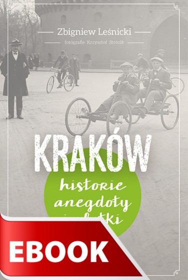 Kraków Historie, anegdoty i plotki ebook