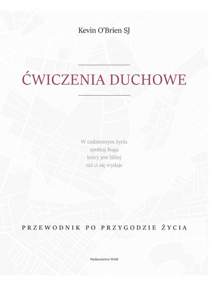 Ćwiczenia duchowe Przewodnik po przygodzie życia