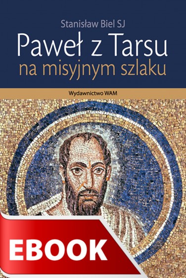 Paweł z Tarsu. Na misyjnym szlaku