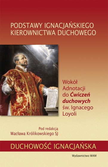 Podstawy ignacjańskiego kierownictwa duchowego