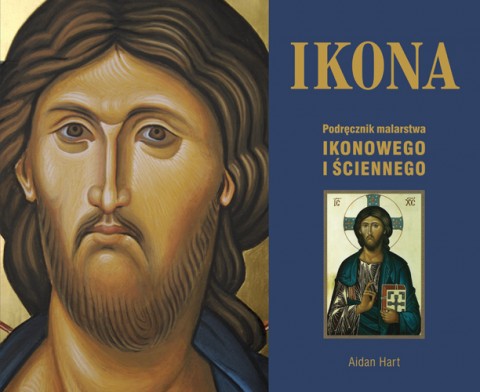 Ikona Podręcznik malarstwa ikonowego i ściennego Ikona Podręcznik malarstwa ikonowego i ściennego