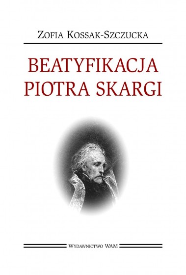 Beatyfikacja Piotra Skargi Beatyfikacja Piotra Skargi