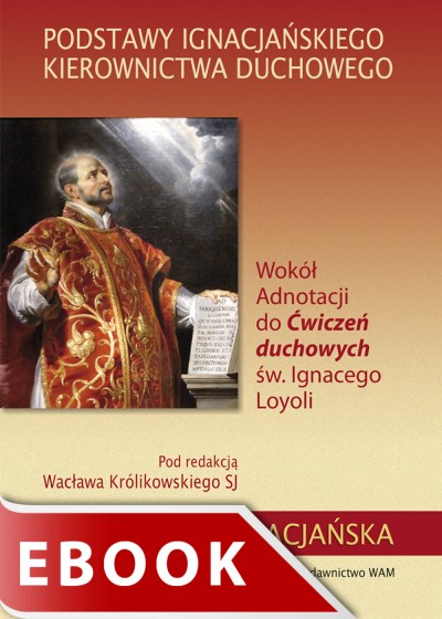 Podstawy ignacjańskiego kierownictwa duchowego