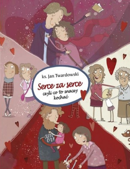 Serce za serce czyli co to znaczy kochać oprawa kolorowa