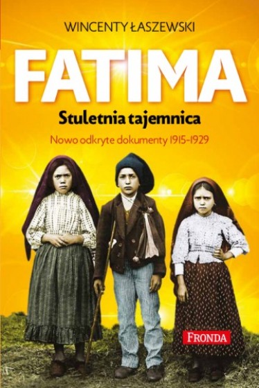 Fatima. Stuletnia tajemnica