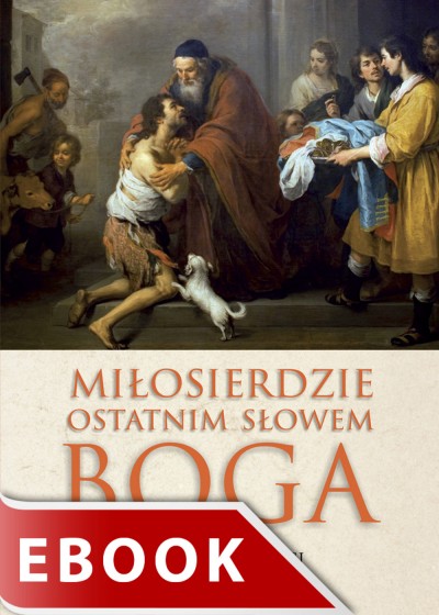 Miłosierdzie ostatnim słowem Boga