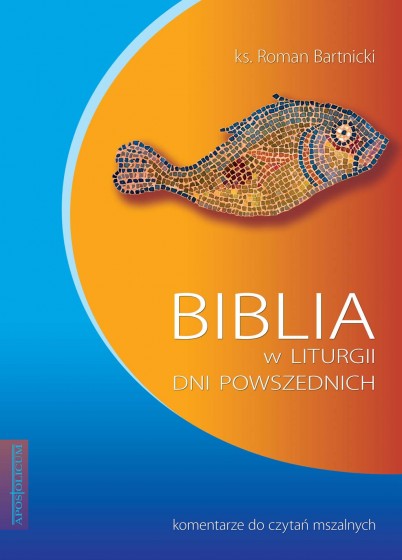 Biblia w liturgii dni powszednich Komentarze do czytań