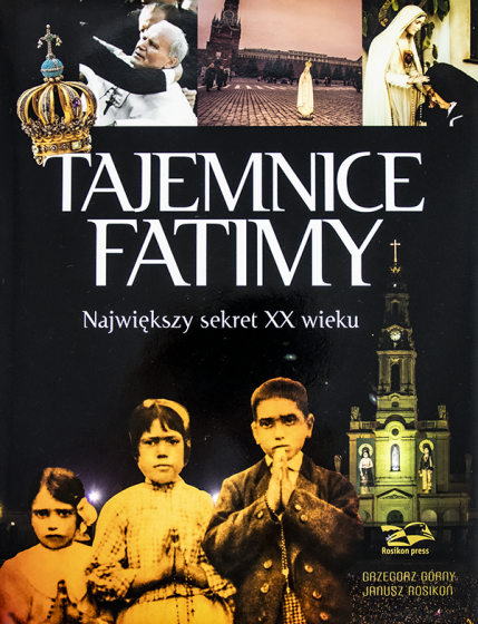 Tajemnice Fatimy Największy sekret XX wieku