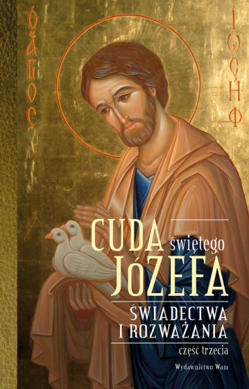 Cuda świętego Józefa - Część 3