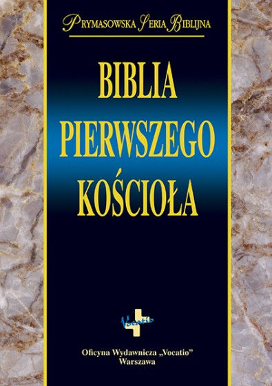 Biblia pierwszego Kościoła Prymasowska Seria Biblijna