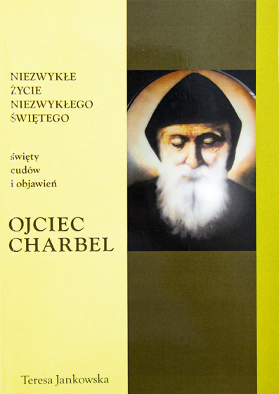 Ojciec Charbel Niezwykłe życie niezwykłego świętego 