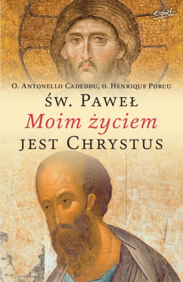 Święty Paweł. Moim życiem jest Chrystus