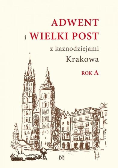 Adwent i Wielki Post z kaznodziejami Krakowa