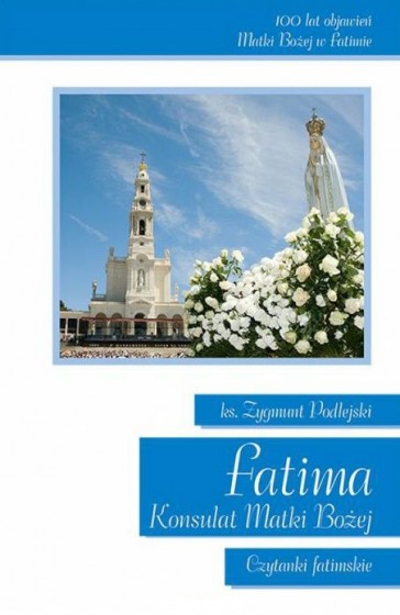 Fatima. Konsulat Matki Bożej