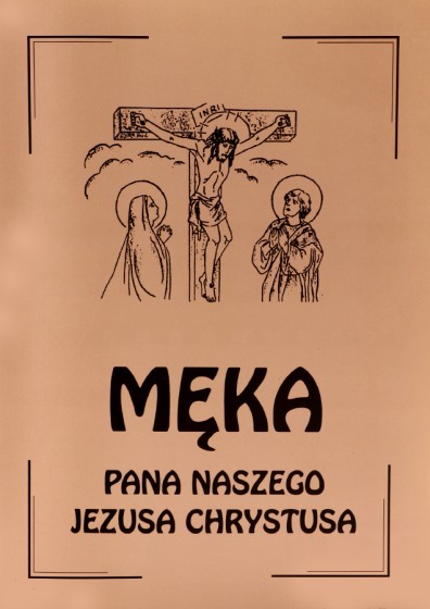 Męka Pana Naszego Jezusa Chrystusa