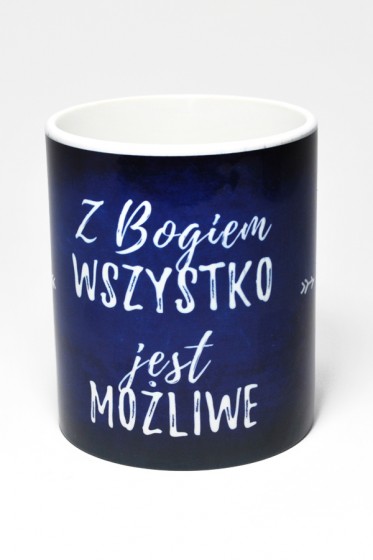 Kubek - Z Bogiem wszystko jest możliwe Kubek - Z Bogiem wszystko jest możliwe