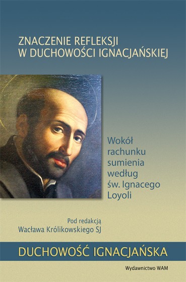 Znaczenie refleksji w duchowości ignacjańskiej