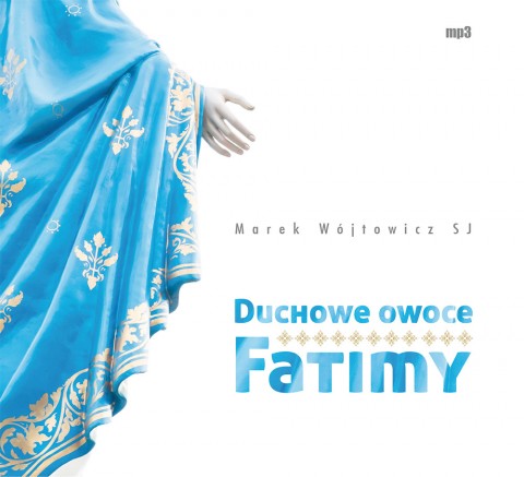 Duchowe owoce Fatimy