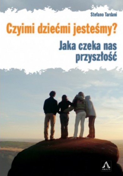 Czyimi dziećmi jesteśmy?
