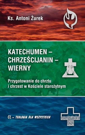 Katechumen - Chrześcijanin - Wierny