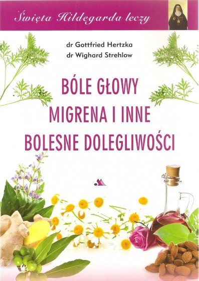 Bóle głowy, migrena i inne bolesne dolegliwości